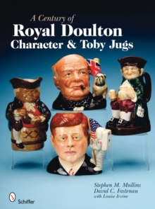 Century of Royal Doulton Character & Toby Jugs, Hardback Book Century of Royal Doulton Character & Toby Jugs, Hardback Book