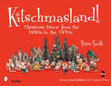 Kitschmasland! : Christmas Decor from the 1950s to the 1970s, Paperback / softback Book Kitschmasland! : Christmas Decor from the 1950s to the 1970s, Paperback / softback Book