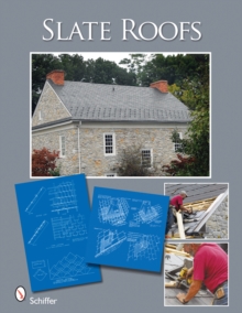 Historic Slate Roofs : With How-to Info and Specifications, Hardback Book Historic Slate Roofs : With How-to Info and Specifications, Hardback Book
