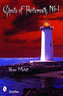 Ghosts of Portsmouth, NH, Paperback / softback Book Ghosts of Portsmouth, NH, Paperback / softback Book