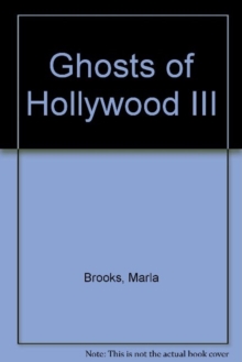 Ghosts of Hollywood III, Paperback / softback Book Ghosts of Hollywood III, Paperback / softback Book