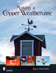 Making a Copper Weathervane, Paperback / softback Book Making a Copper Weathervane, Paperback / softback Book