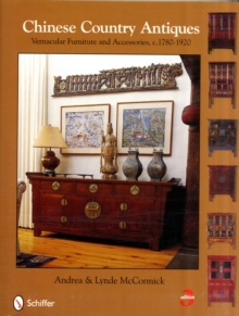 Chinese Country Antiques : Vernacular Furniture and Accessories, c.1780-1920, Hardback Book Chinese Country Antiques : Vernacular Furniture and Accessories, c.1780-1920, Hardback Book