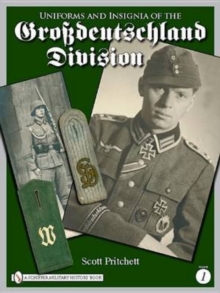 Uniforms and Insignia of the Grossdeutschland Division : Volume 1, Hardback Book Uniforms and Insignia of the Grossdeutschland Division : Volume 1, Hardback Book