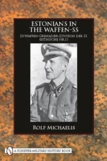 Estonians in the Waffen-SS, Hardback Book Estonians in the Waffen-SS, Hardback Book