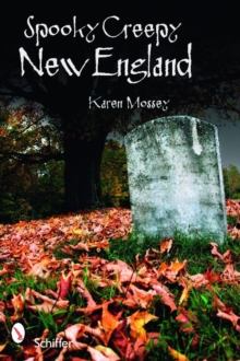 Spooky Creepy New England, Paperback / softback Book Spooky Creepy New England, Paperback / softback Book