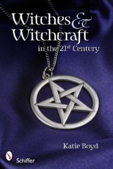 Witches and Witchcraft in the 21st Century, Paperback / softback Book Witches and Witchcraft in the 21st Century, Paperback / softback Book