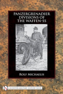 Panzergrenadier Divisions of the Waffen-SS, Hardback Book Panzergrenadier Divisions of the Waffen-SS, Hardback Book
