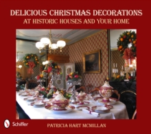 Delicious Christmas Decorations at Historic Houses and Your Home, Hardback Book Delicious Christmas Decorations at Historic Houses and Your Home, Hardback Book