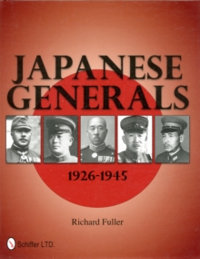 Japanese Generals 1926-1945, Hardback Book Japanese Generals 1926-1945, Hardback Book