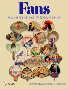 Fans: Advertising & Souvenir, Hardback Book Fans: Advertising & Souvenir, Hardback Book