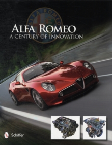 Alfa Romeo: A Century of Innovation, Hardback Book Alfa Romeo: A Century of Innovation, Hardback Book