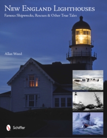 New England Lighthouses : Famous Shipwrecks, Rescues, & Other Tales, Paperback Book New England Lighthouses : Famous Shipwrecks, Rescues, & Other Tales, Paperback Book