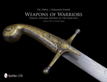 Weapons of Warriors : Famous Antique Swords of the Near East