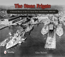 Stone Frigate: A Pictorial History of the U.S. Naval Shore Establishment, 1800-1941, Hardback Book Stone Frigate: A Pictorial History of the U.S. Naval Shore Establishment, 1800-1941, Hardback Book