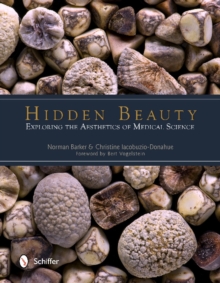 Hidden Beauty: Exploring the Aesthetics of Medical Science, Hardback Book Hidden Beauty: Exploring the Aesthetics of Medical Science, Hardback Book