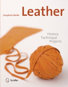 Leather: History, Technique, Projects, Hardback Book Leather: History, Technique, Projects, Hardback Book