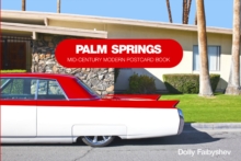 Palm Springs: Mid-Century Modern Ptcard Book, Paperback / softback Book Palm Springs: Mid-Century Modern Ptcard Book, Paperback / softback Book