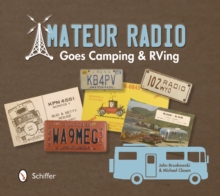 Amateur Radio Goes Camping and RVing: The Illustrated QSL Card History, Paperback / softback Book Amateur Radio Goes Camping and RVing: The Illustrated QSL Card History, Paperback / softback Book