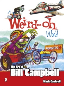 A Weird-Oh World : The Art of Bill Campbell, Paperback / softback Book A Weird-Oh World : The Art of Bill Campbell, Paperback / softback Book