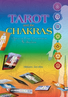Tarot and the Chakras: ening New Dimensions to Healers, Paperback / softback Book Tarot and the Chakras: ening New Dimensions to Healers, Paperback / softback Book