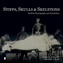 Stiffs, Skulls & Skeletons : Medical Photography and Symbolism