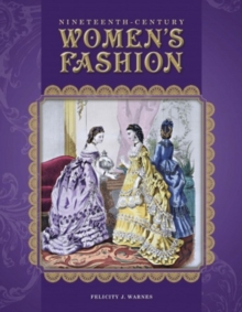 Nineteenth-Century Women's Fashion, Hardback Book Nineteenth-Century Women's Fashion, Hardback Book