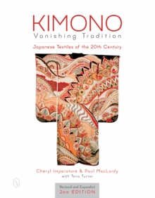 Kimono, Vanishing Tradition : Japanese Textiles of the 20th Century