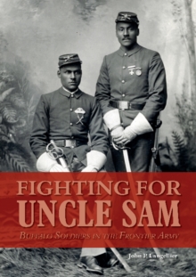 Fighting for Uncle Sam : Buffalo Soldiers in the Frontier Army, Hardback Book Fighting for Uncle Sam : Buffalo Soldiers in the Frontier Army, Hardback Book