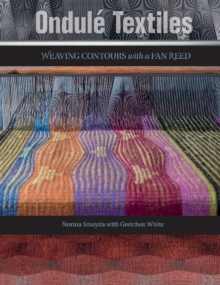 Ondule Textiles : Weaving Contours with a Fan Reed