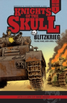 Knights of the Skull, Vol. 1 : Germany's Panzer Forces in WWII, Blitzkrieg: Poland, France, North Africa, 193941