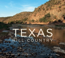 Texas Hill Country : A Scenic Journey, Hardback Book Texas Hill Country : A Scenic Journey, Hardback Book