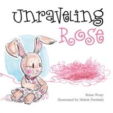 Unraveling Rose, Hardback Book Unraveling Rose, Hardback Book
