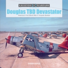 Douglas TBD Devastator : America's First World War II Torpedo Bomber