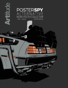 PosterSpy : An Alternative Movie Poster Collection, Hardback Book PosterSpy : An Alternative Movie Poster Collection, Hardback Book