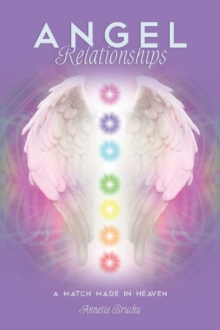Angel Relationships : A Match Made in Heaven, Paperback / softback Book Angel Relationships : A Match Made in Heaven, Paperback / softback Book