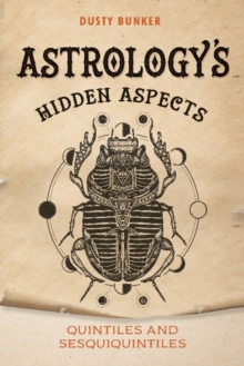 Schiffer Publishing Ltd Astrology's Hidden Aspects , Quintiles And Sesquiquintiles