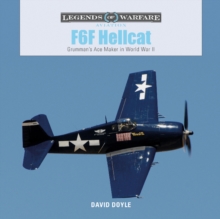 F6F Hellcat : Grummans Ace Maker in World War II