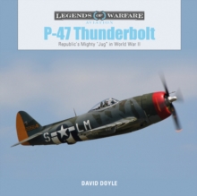 P-47 Thunderbolt : Republic's Mighty "Jug" in World War II