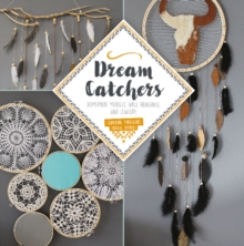 Dream Catchers : Homemade Mobiles, Wall Hangings, and Jewelry