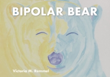 Bipolar Bear : A Resource to Talk about Mental Health