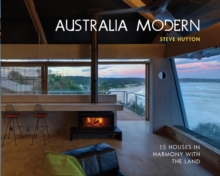 Australia Modern: 15 Houses in Harmony with the Land, Hardback Book Australia Modern: 15 Houses in Harmony with the Land, Hardback Book