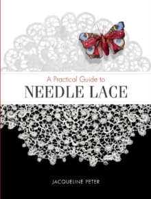 A Practical Guide to Needle Lace