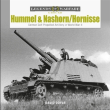 Hummel and Nashorn/Hornisse : German Self-Propelled Artillery in World War II