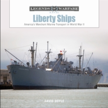 Liberty Ships : Americas Merchant Marine Transport in World War II