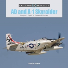 AD and A-1 Skyraider : Douglas's "Spad" in Korea and Vietnam