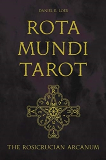 Rota Mundi Tarot : The Rosicrucian Arcanum