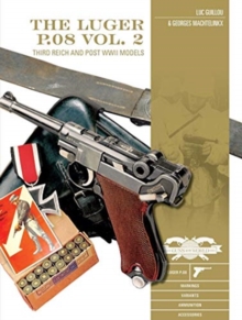 The Luger P.08, Vol. 2 : Third Reich and Post-WWII Models