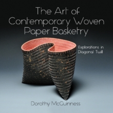 The Art of Contemporary Woven Paper Basketry : Explorations in Diagonal Twill