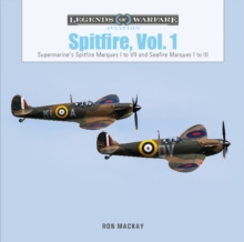 Spitfire, Vol. 1 : Supermarine's Spitfire Marques I to VII and Seafire Marques I to III